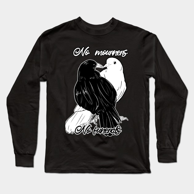 No Mourners No Funerals Long Sleeve T-Shirt by giuliarenzi